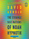 Imagen de portada para The Strange Fascinations of Noah Hypnotik